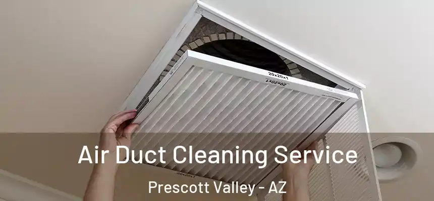  Air Duct Cleaning Service Prescott Valley - AZ