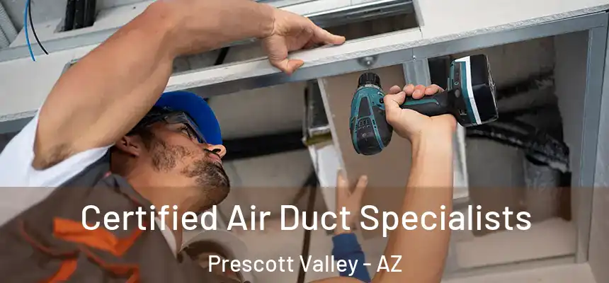 Certified Air Duct Specialists Prescott Valley - AZ