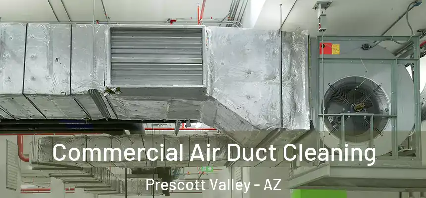  Commercial Air Duct Cleaning Prescott Valley - AZ
