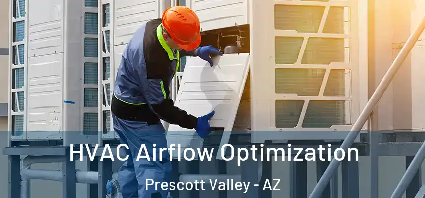  HVAC Airflow Optimization Prescott Valley - AZ