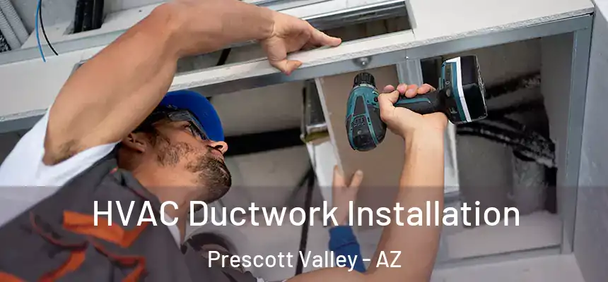  HVAC Ductwork Installation Prescott Valley - AZ