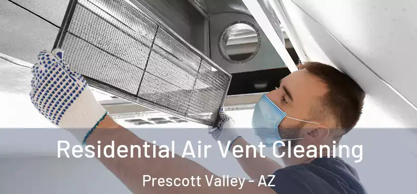 Residential Air Vent Cleaning Prescott Valley - AZ